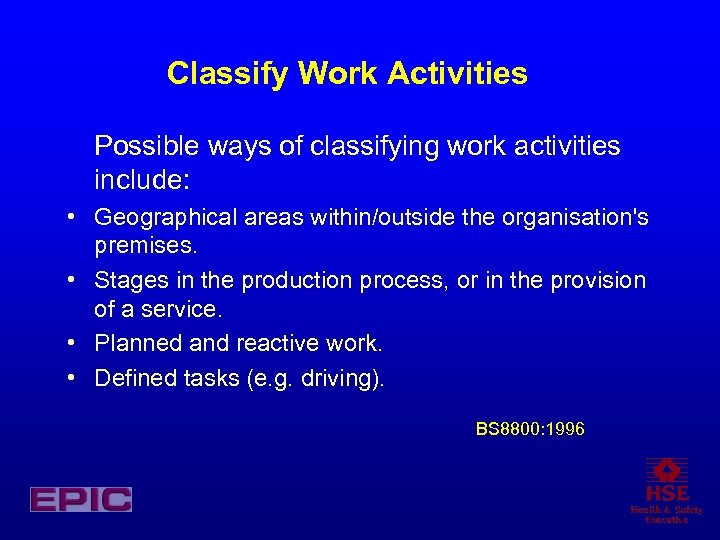 Classify Work Activities Possible ways of classifying work activities include: • Geographical areas within/outside