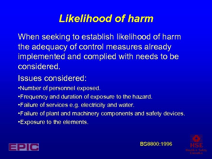 Likelihood of harm When seeking to establish likelihood of harm the adequacy of control