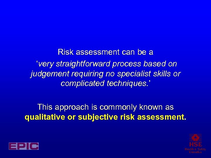Risk assessment can be a ‘very straightforward process based on judgement requiring no specialist