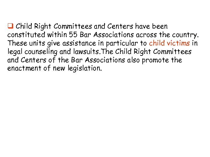 q Child Right Committees and Centers have been constituted within 55 Bar Associations across