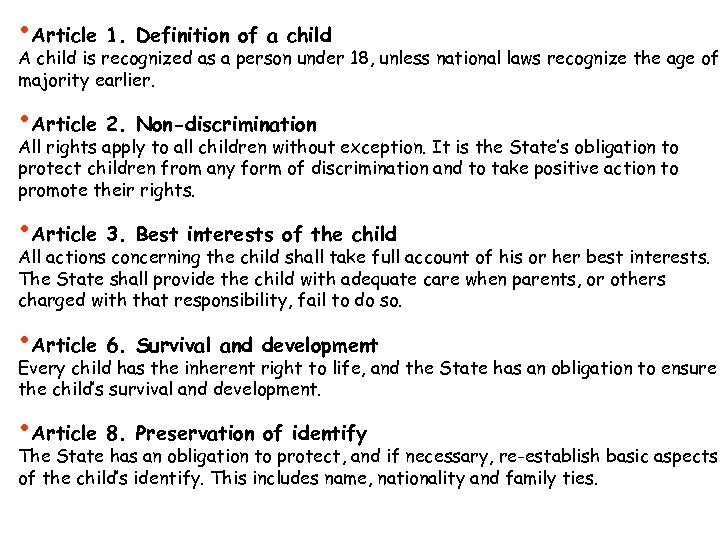  • Article 1. Definition of a child A child is recognized as a