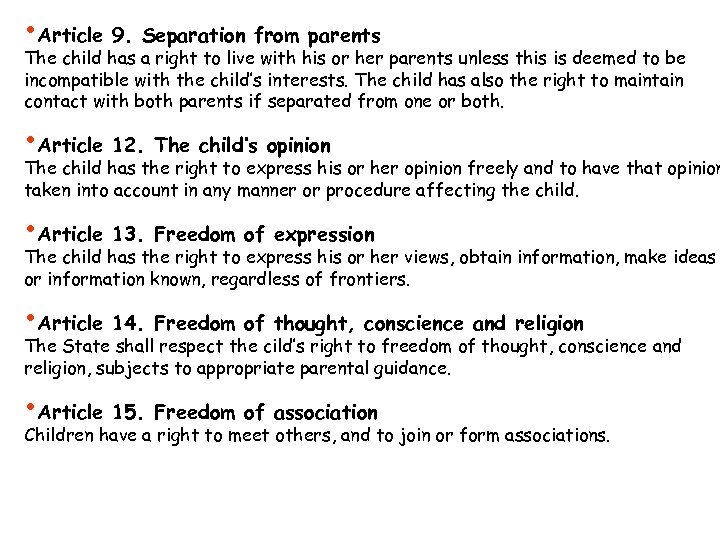  • Article 9. Separation from parents The child has a right to live