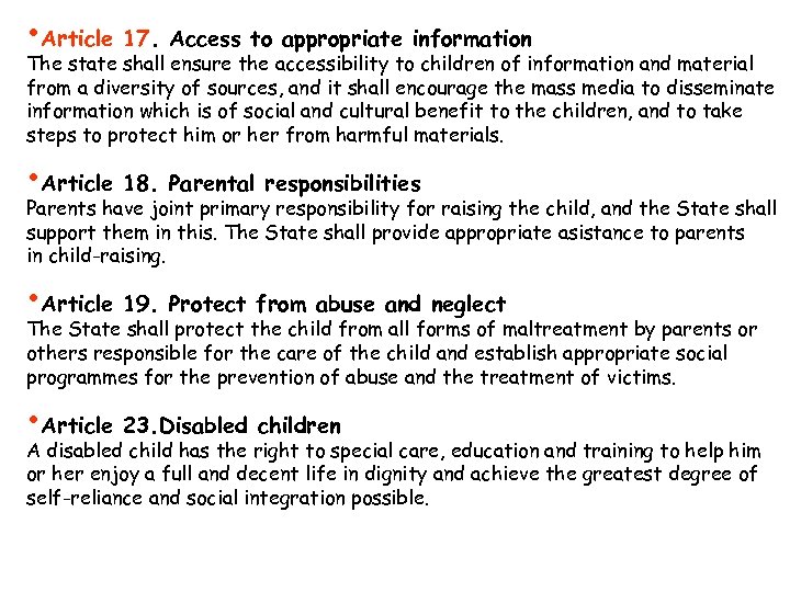  • Article 17. Access to appropriate information The state shall ensure the accessibility