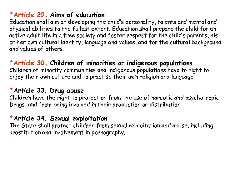  • Article 29. Aims of education Education shall aim at developing the child’s