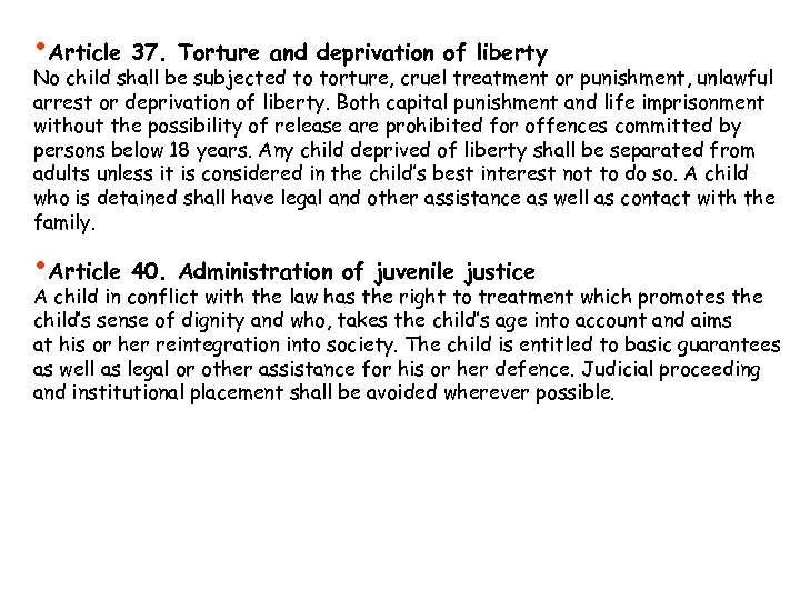  • Article 37. Torture and deprivation of liberty No child shall be subjected