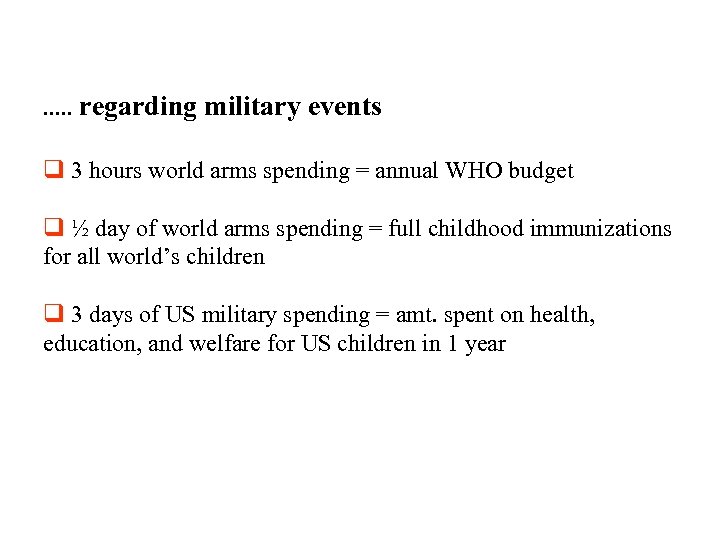 . . . regarding military events q 3 hours world arms spending = annual