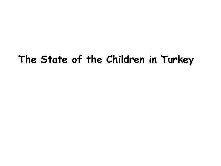 The State of the Children in Turkey 