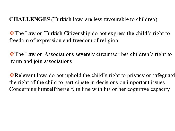 CHALLENGES (Turkish laws are less favourable to children) v. The Law on Turkish Citizenship