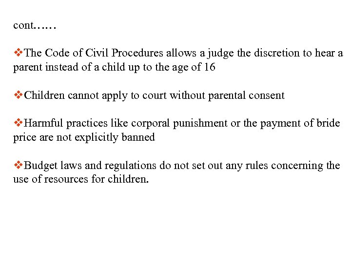 cont…… v. The Code of Civil Procedures allows a judge the discretion to hear