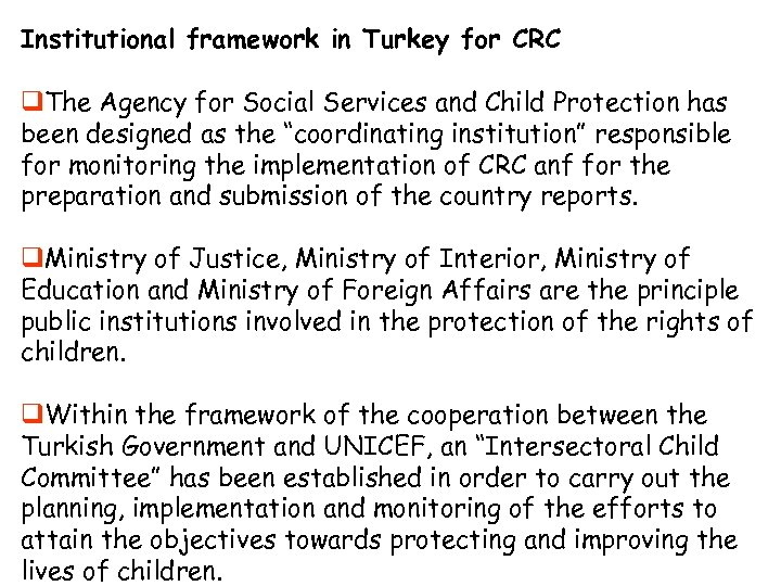 Institutional framework in Turkey for CRC q. The Agency for Social Services and Child