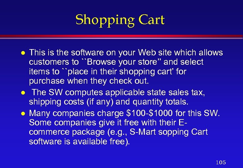 Shopping Cart l l l This is the software on your Web site which