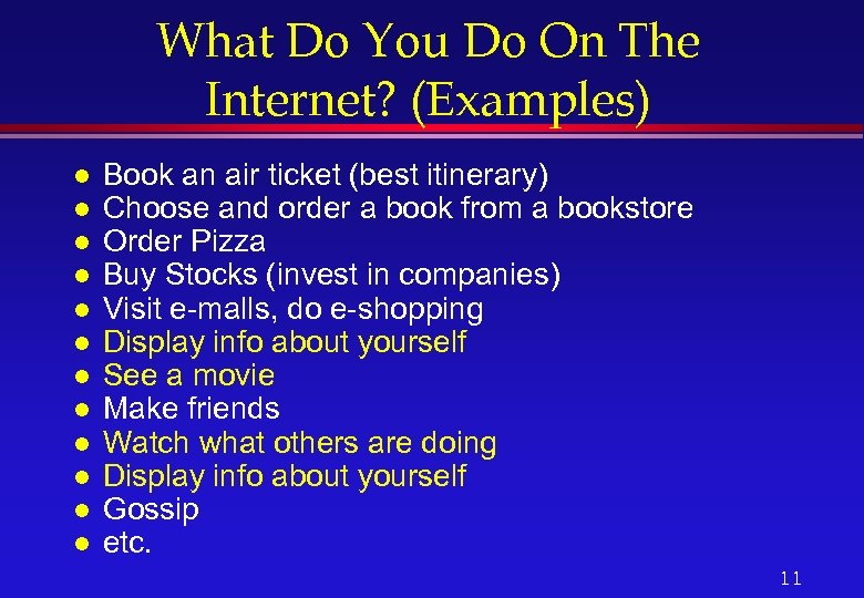 What Do You Do On The Internet? (Examples) l l l Book an air