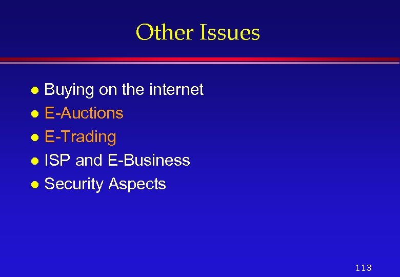 Other Issues Buying on the internet l E-Auctions l E-Trading l ISP and E-Business