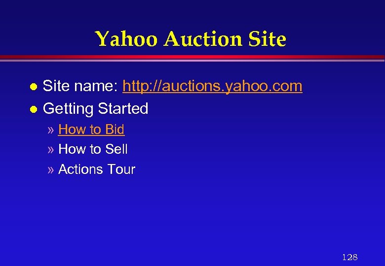 Yahoo Auction Site name: http: //auctions. yahoo. com l Getting Started l » How