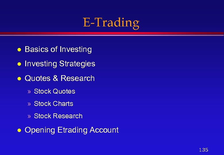 E-Trading l Basics of Investing l Investing Strategies l Quotes & Research » Stock