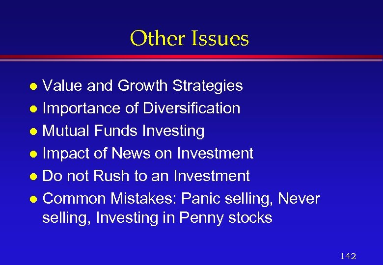 Other Issues Value and Growth Strategies l Importance of Diversification l Mutual Funds Investing
