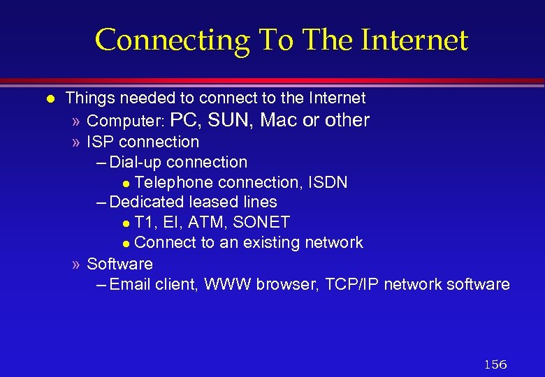 Connecting To The Internet l Things needed to connect to the Internet » Computer: