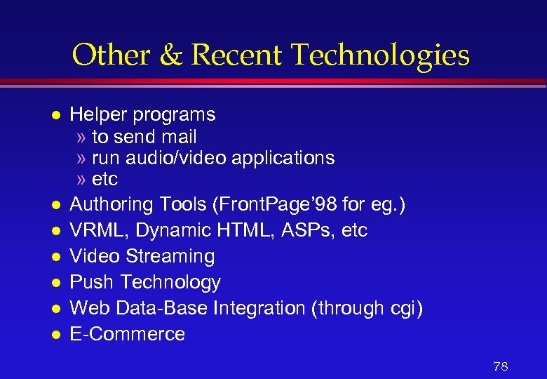 Other & Recent Technologies l l l l Helper programs » to send mail