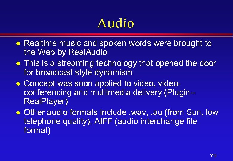 Audio l l Realtime music and spoken words were brought to the Web by