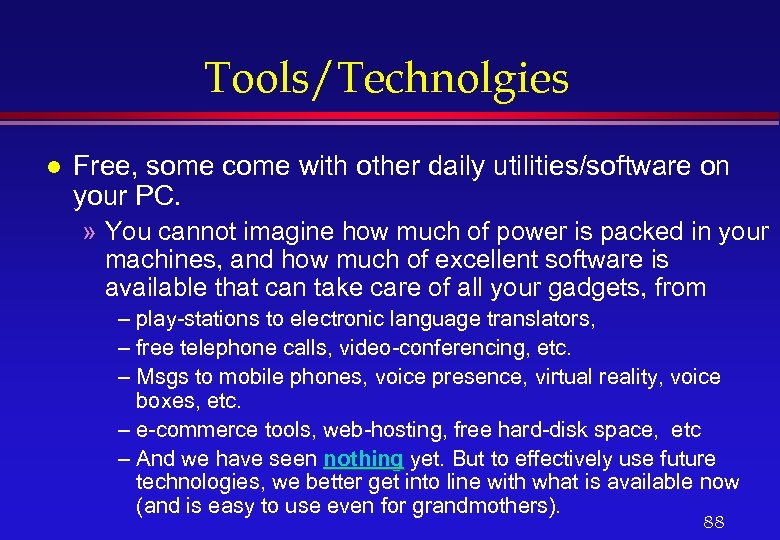Tools/Technolgies l Free, some come with other daily utilities/software on your PC. » You