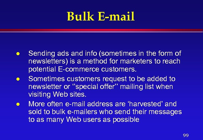 Bulk E-mail l Sending ads and info (sometimes in the form of newsletters) is