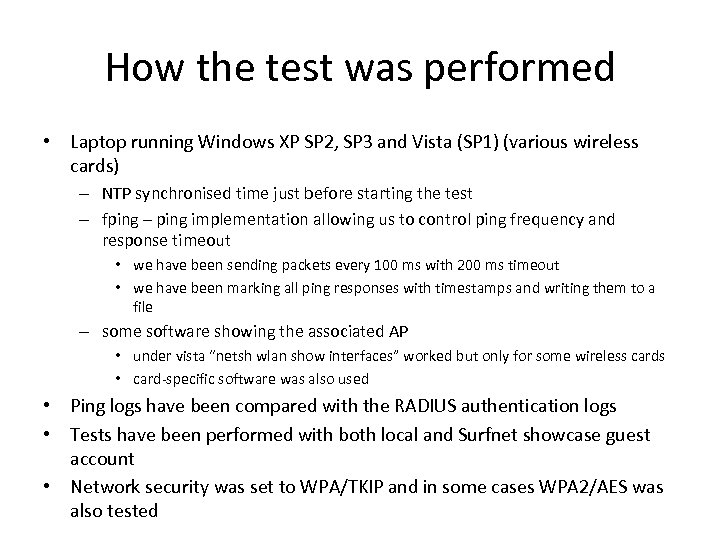How the test was performed • Laptop running Windows XP SP 2, SP 3