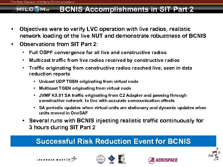 BCNIS Accomplishments in SIT Part 2 • Objectives were to verify LVC operation with