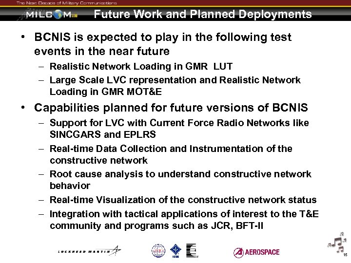 Future Work and Planned Deployments • BCNIS is expected to play in the following