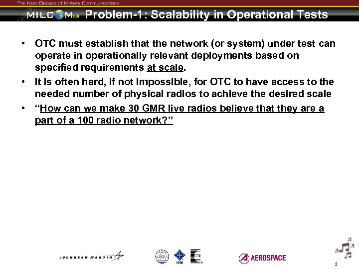 Problem-1: Scalability in Operational Tests • OTC must establish that the network (or system)