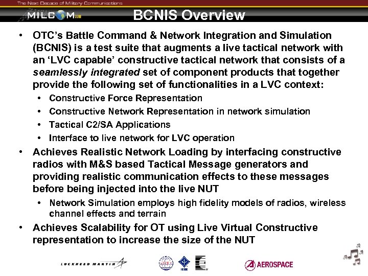BCNIS Overview • OTC’s Battle Command & Network Integration and Simulation (BCNIS) is a