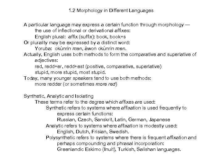 1. 2 Morphology in Different Languages A particular language may express a certain function