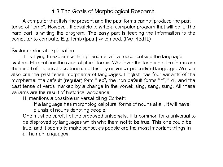 1. 3 The Goals of Morphological Research A computer that lists the present and