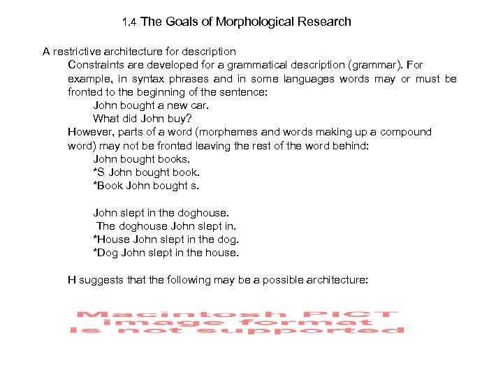 1. 4 The Goals of Morphological Research A restrictive architecture for description Constraints are
