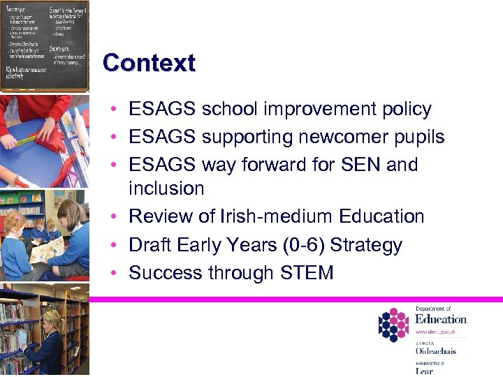 Context • ESAGS school improvement policy • ESAGS supporting newcomer pupils • ESAGS way