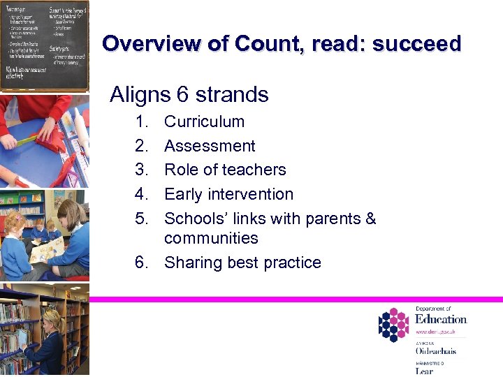 Overview of Count, read: succeed Aligns 6 strands 1. 2. 3. 4. 5. Curriculum