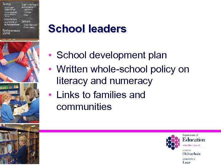 School leaders • School development plan • Written whole-school policy on literacy and numeracy