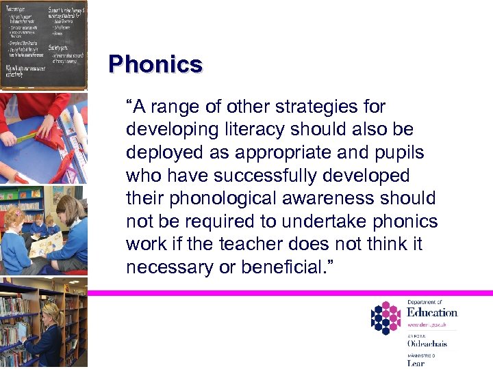 Phonics “A range of other strategies for developing literacy should also be deployed as