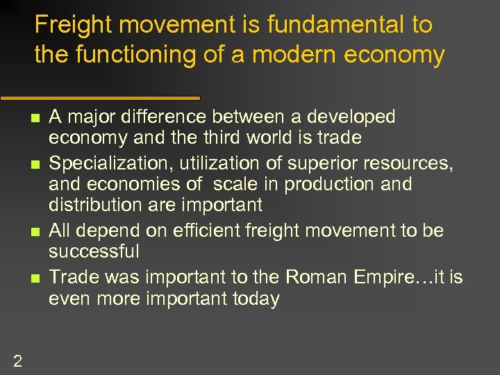 Freight movement is fundamental to the functioning of a modern economy n n 2