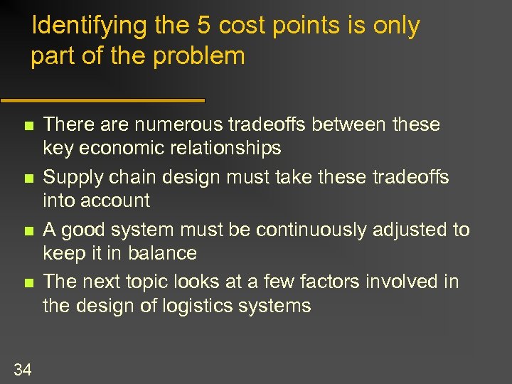 Identifying the 5 cost points is only part of the problem n n 34