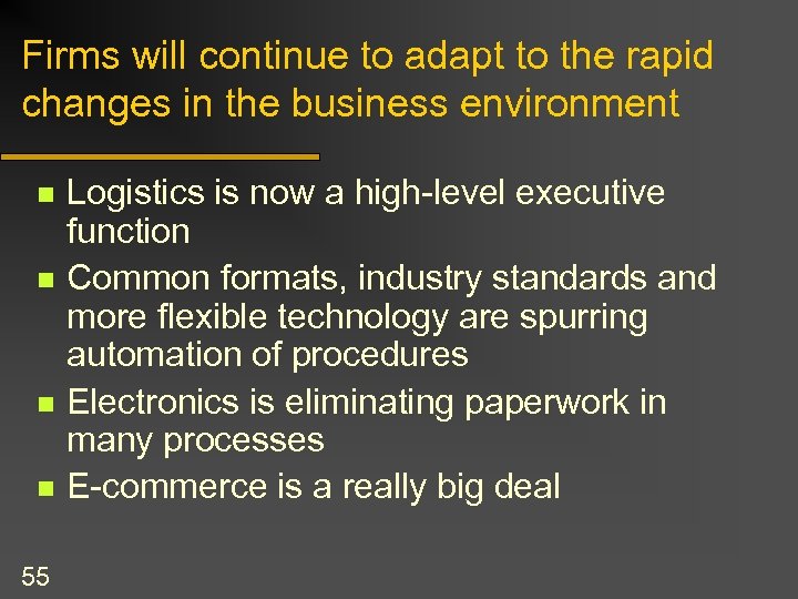 Firms will continue to adapt to the rapid changes in the business environment n
