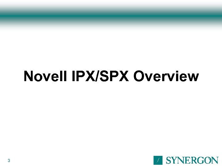 Novell IPX/SPX Overview 3 