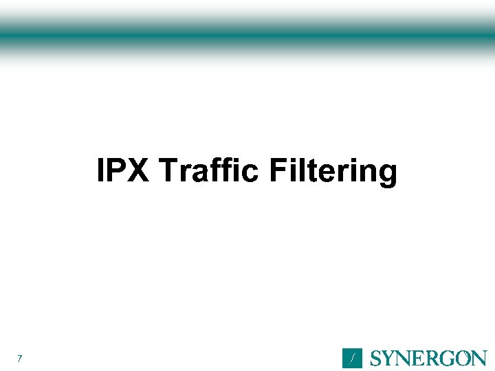 IPX Traffic Filtering 7 