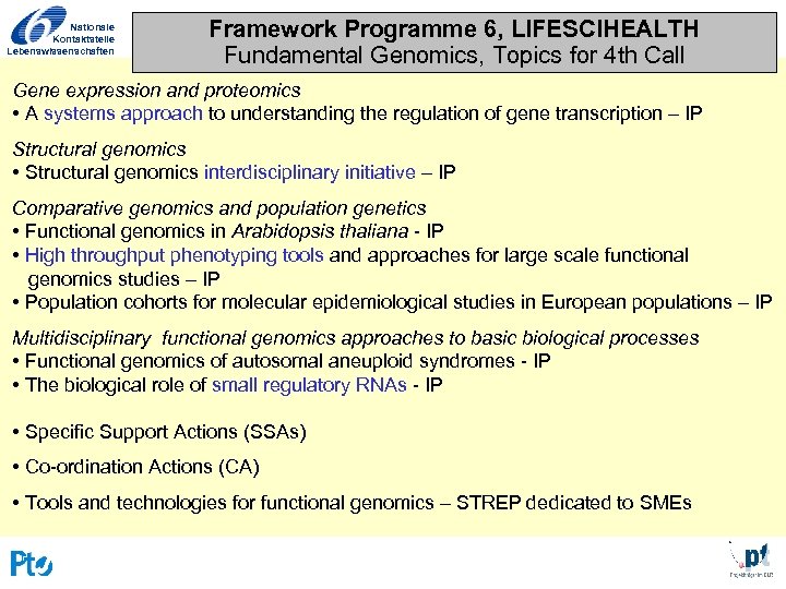 Nationale Kontaktstelle Lebenswissenschaften Framework Programme 6, LIFESCIHEALTH Fundamental Genomics, Topics for 4 th Call