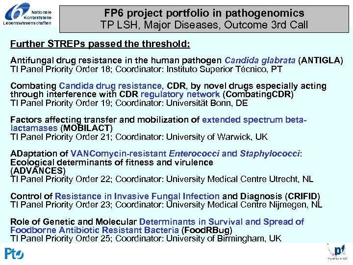 Nationale Kontaktstelle Lebenswissenschaften FP 6 project portfolio in pathogenomics TP LSH, Major Diseases, Outcome