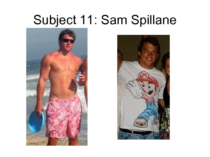 Subject 11: Sam Spillane 