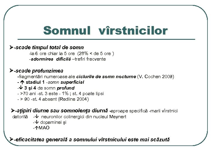 Somnul vîrstnicilor -scade timpul total de somn -la 6 ore chiar la 5 ore