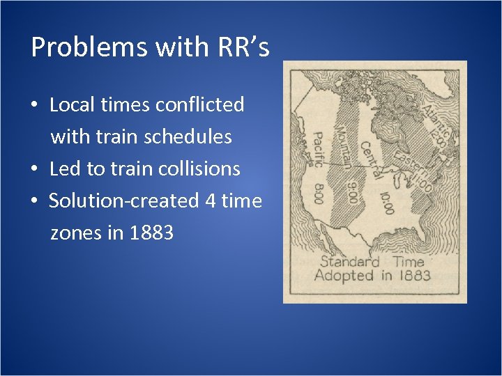 Problems with RR’s • Local times conflicted with train schedules • Led to train