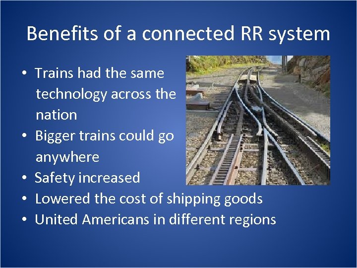 Benefits of a connected RR system • Trains had the same technology across the