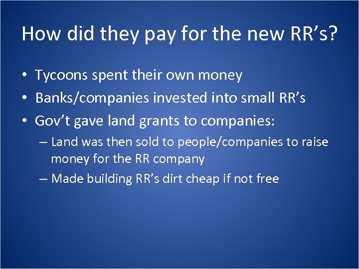 How did they pay for the new RR’s? • Tycoons spent their own money