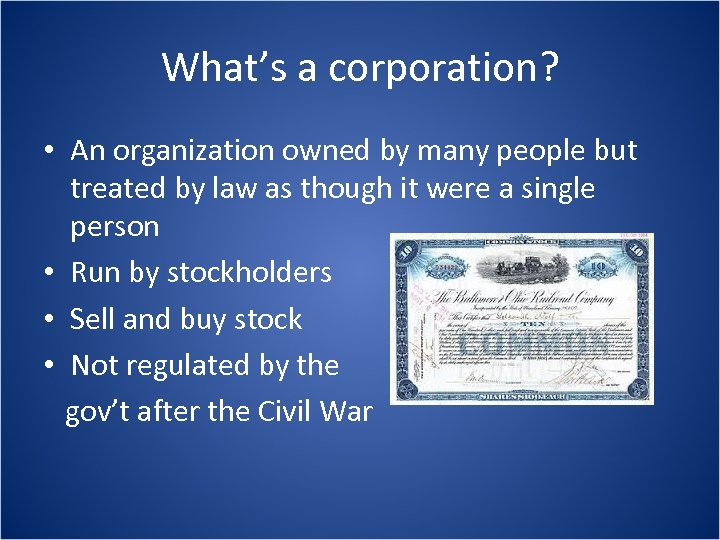 What’s a corporation? • An organization owned by many people but treated by law